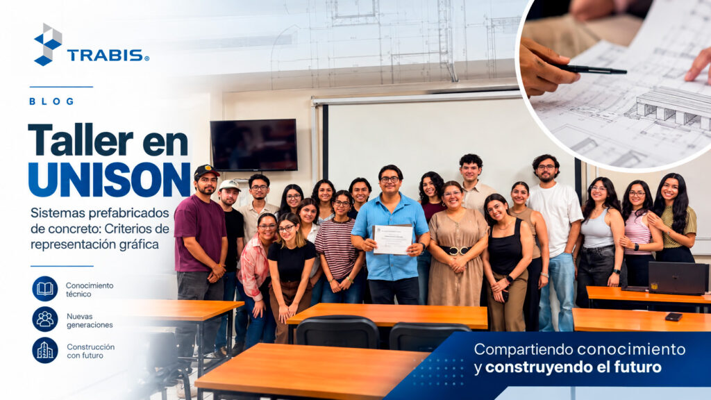 Estudiantes de Arquitectura de UNISON durante taller de sistemas prefabricados de concreto impartido por TRABIS